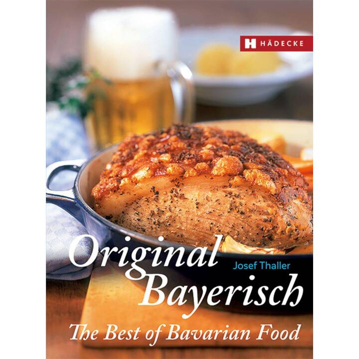 Original Bayerisch - The Best of Bavarian Food