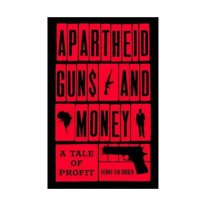 Apartheid Guns and Money