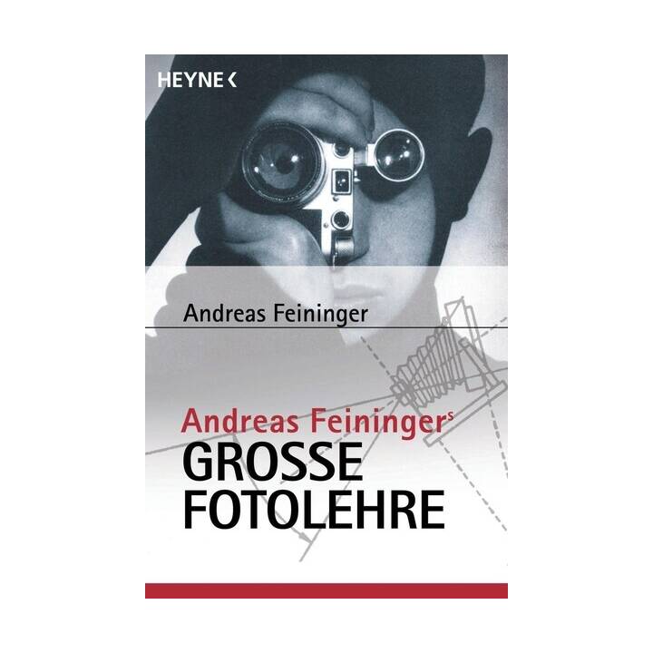 Andreas Feiningers grosse Fotolehre