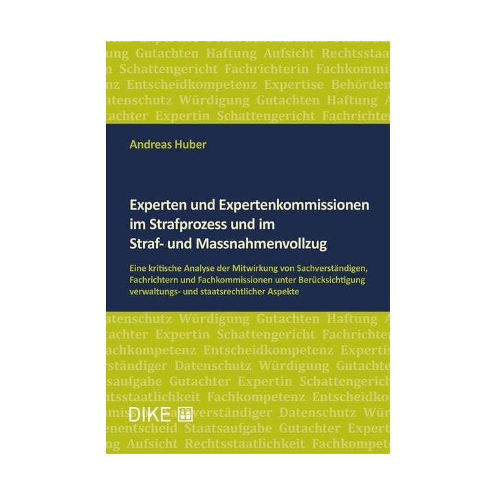 Experten und Expertenkommissionen im Strafprozess und im Straf- und Massnahmenvollzug