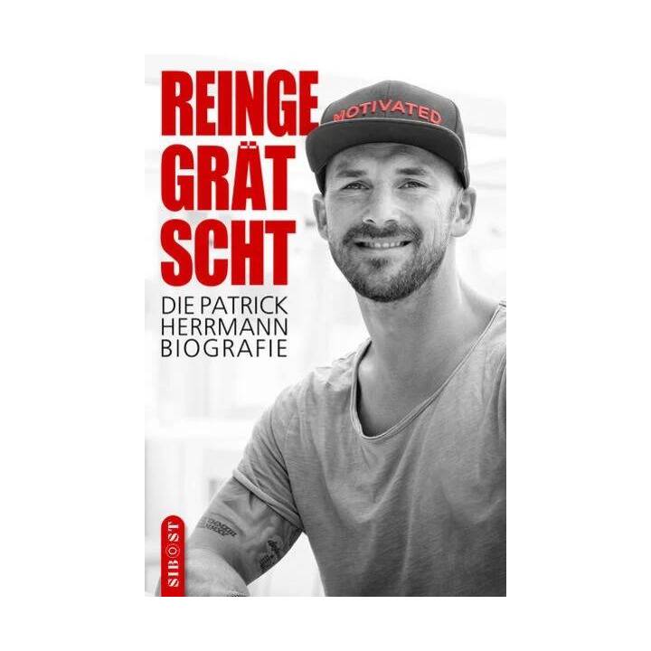 Reingegrätscht - Die Patrick Herrmann Biografie