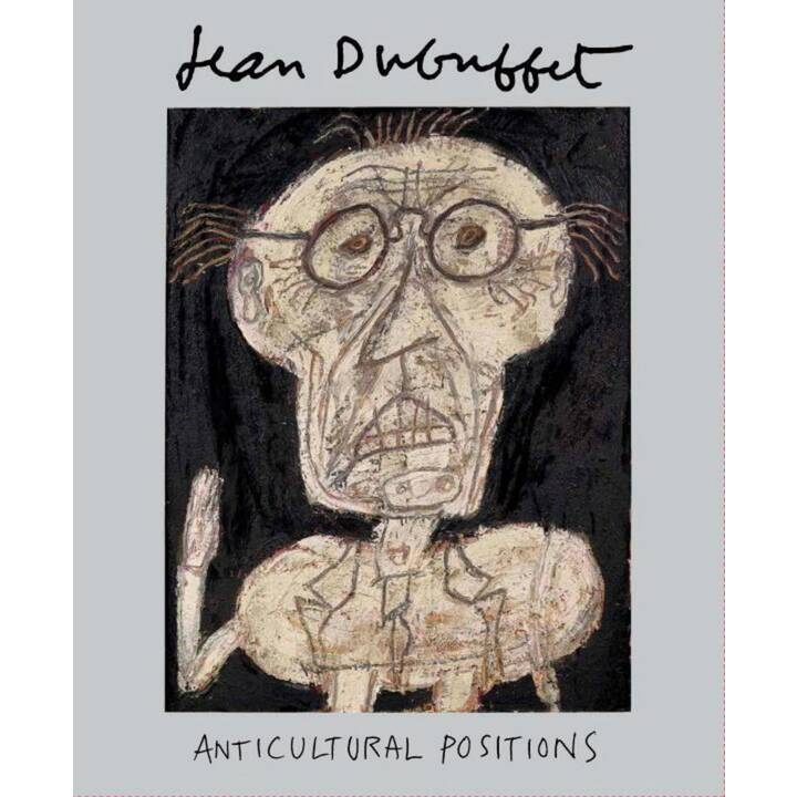 Jean Dubuffet: Anticultural Positions
