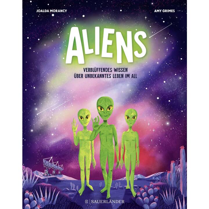 Aliens. Verblüffendes Wissen über unbekanntes Leben im All