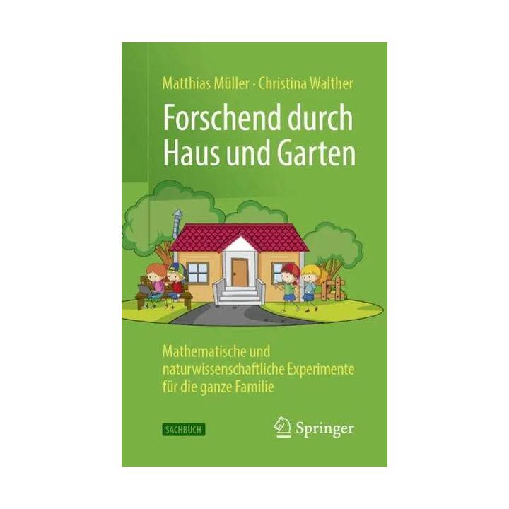 Forschend durch Haus und Garten