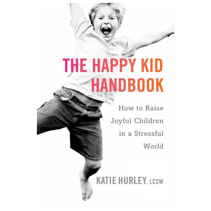  The Happy Kid Handbook