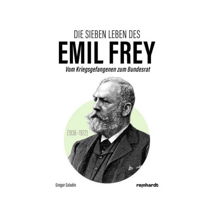 Die sieben Leben des Emil Frey (1838—1922)