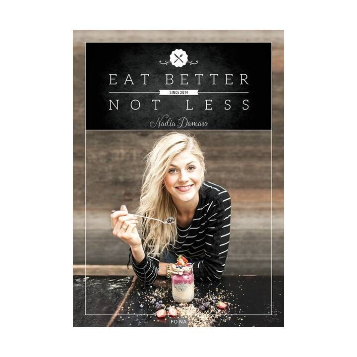 Eat Better Not Less