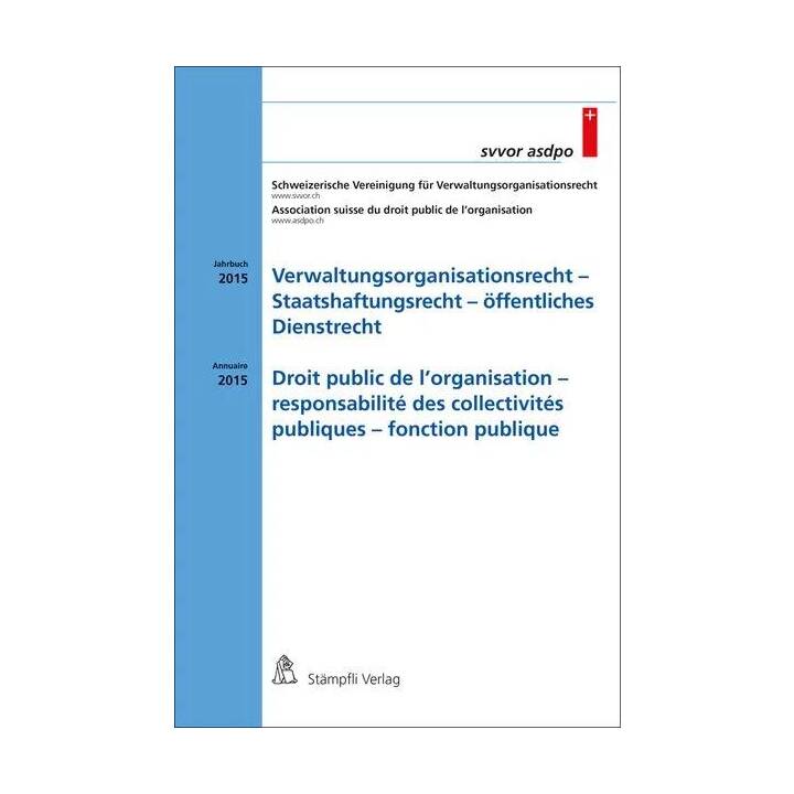 Verwaltungsorganisationsrecht -Staatshaftungsrecht - öffentliches Dienstrecht / Droit public de l'organisation - responsabilité des collectivités publiques - fonction publique