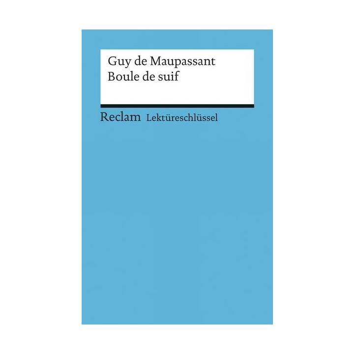 Lektüreschlüssel zu Guy de Maupassant: Boule de suif