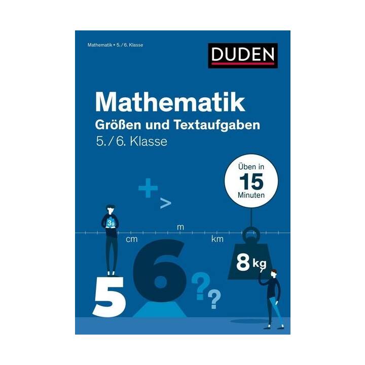 Mathe in 15 Min - Grössen und Textaufgaben 5./6. Klasse