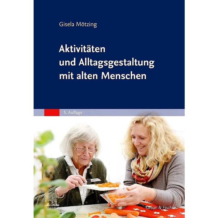 Aktivitäten und Alltagsgestaltung mit alten Menschen