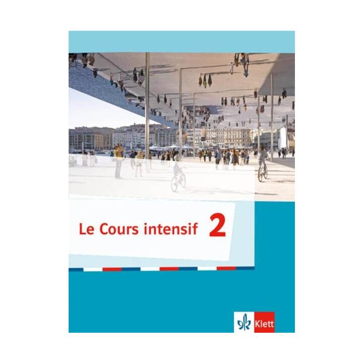 Le Cours intensif 2. Allgemeine Ausgabe 3. Fremdsprache ab 2016