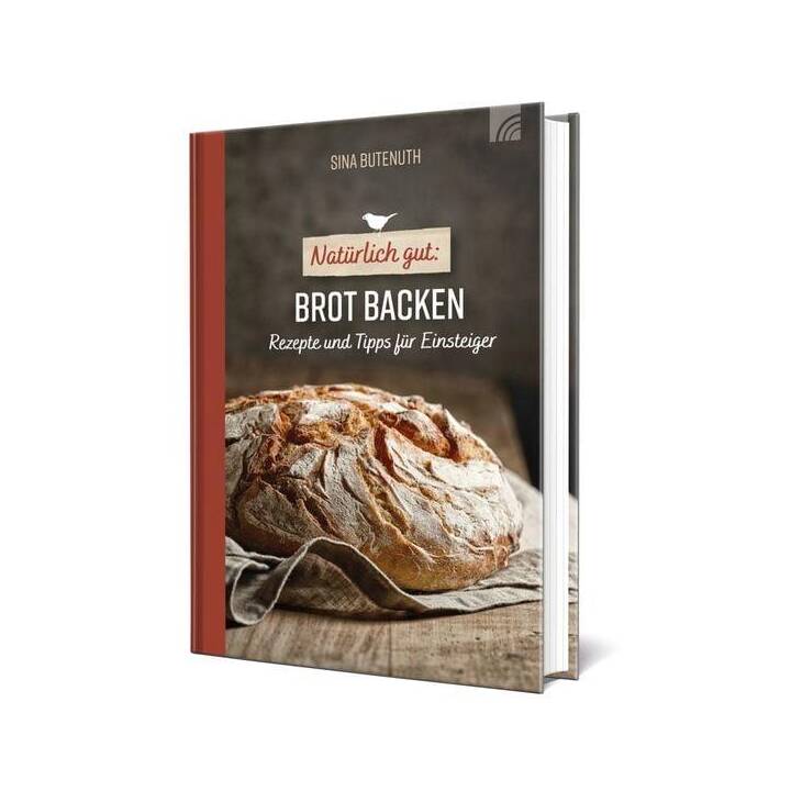 Natürlich gut: Brot backen