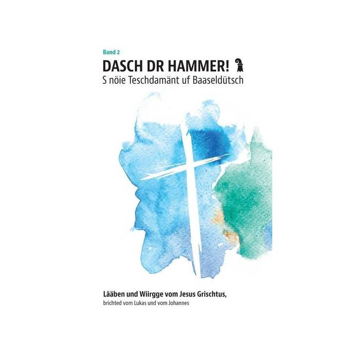 Dasch dr Hammer - S nöie Teschdamänt uf Baaseldütsch