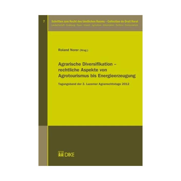 Agrarische Diversifikation - rechtliche Aspekte von Agrotourismus bis Energieerzeugung