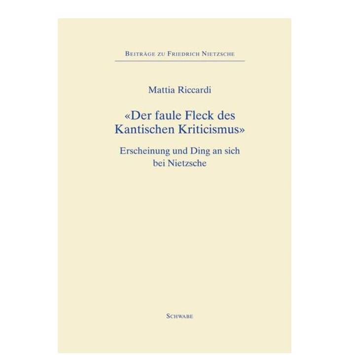"Der faule Fleck des Kantischen Kriticismus"