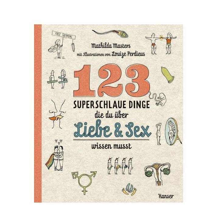 123 superschlaue Dinge, die du über Liebe & Sex wissen musst