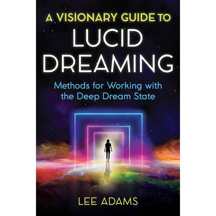 A Visionary Guide to Lucid Dreaming