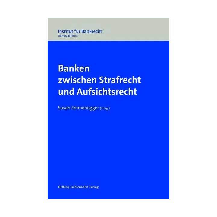 Banken zwischen Strafrecht und Aufsichtsrecht