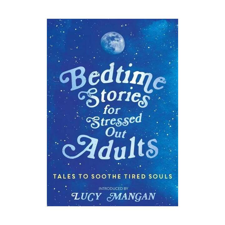 Bedtime Stories for Stressed Out Adults