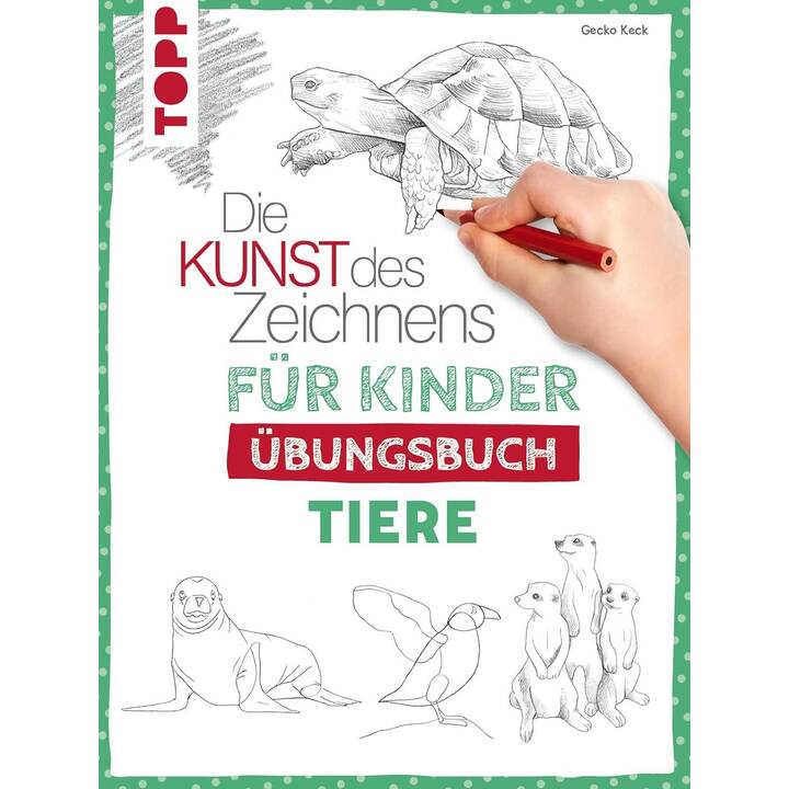 Die Kunst des Zeichnens für Kinder Übungsbuch - Tiere