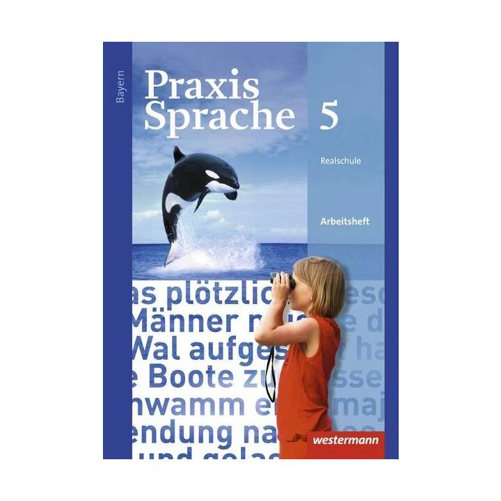 Praxis Sprache - Ausgabe 2016 für Bayern