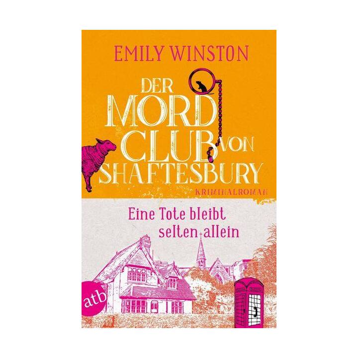 Der Mordclub von Shaftesbury - Eine Tote bleibt selten allein