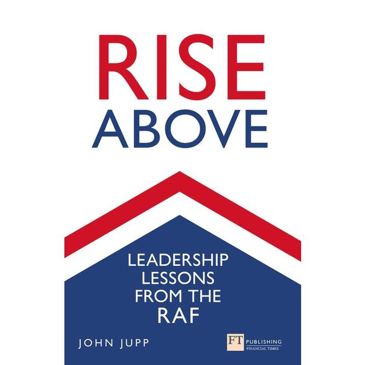 Rise Above : Leadership lessons from the RAF