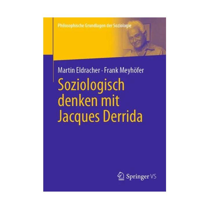 Soziologisch Denken mit Jacques Derrida