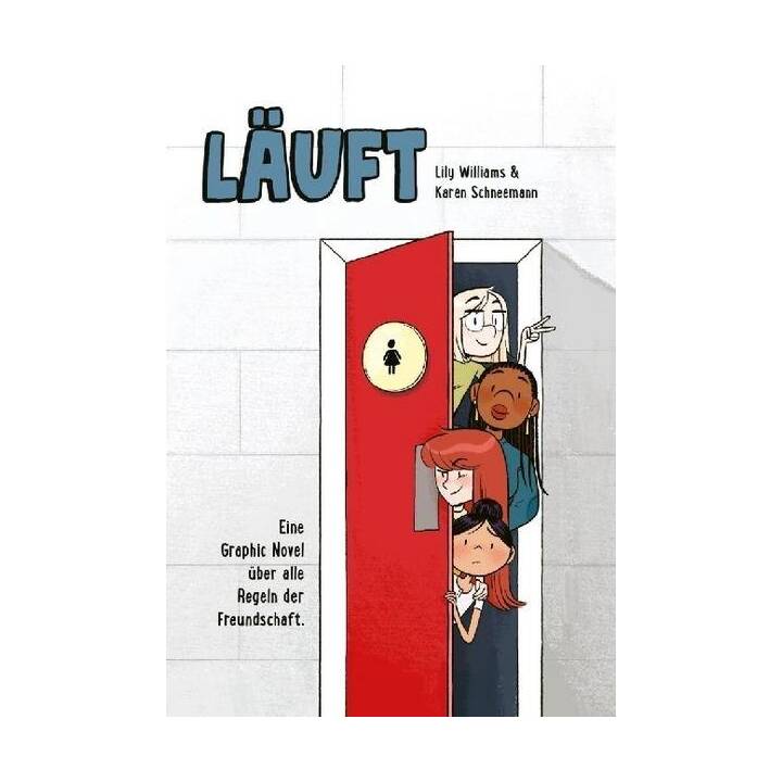 Läuft: Eine Graphic Novel über alle Regeln der Freundschaft