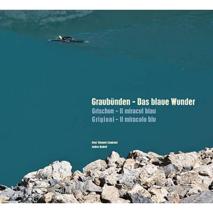Graubünden - Das Blaue Wunder