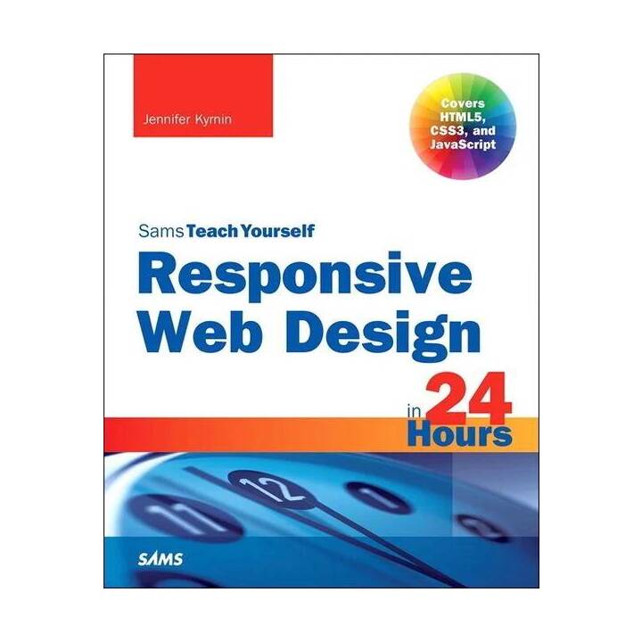 Responsive Web Design in 24 Hours, Sams Teach Yourself