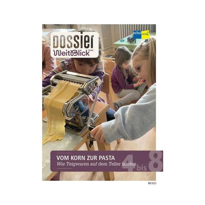 Dossier Weitblick Nmg: Vom Korn Zur Pasta