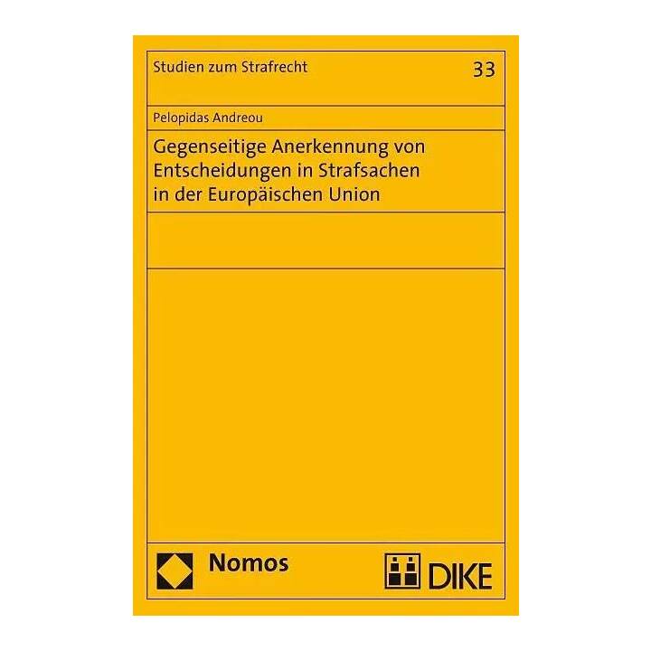 Gegenseitige Anerkennung von Entscheidungen in Strafsachen in der Europäischen Union