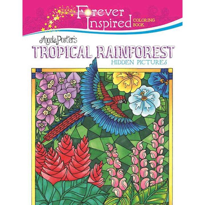 Forever Inspired Coloring Book: Angela Porter's Tropical Rainforest Hidden Pictures