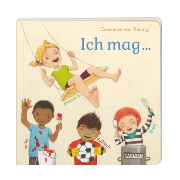 Ich mag ... schaukeln, malen, Fussball, Krach