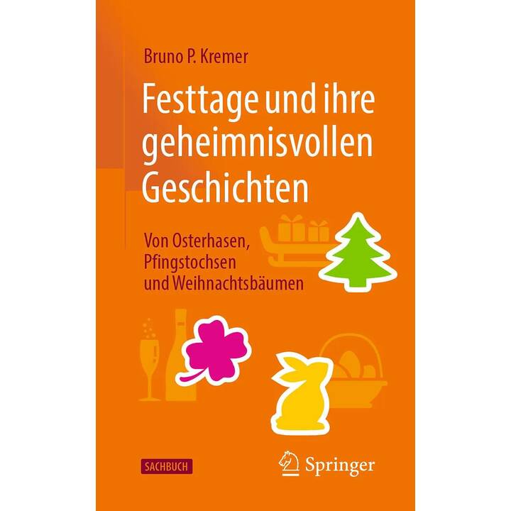 Festtage und ihre geheimnisvollen Geschichten: Von Osterhasen, Pfingstochsen und Weihnachtsbäumen