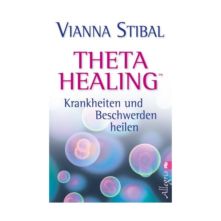 Theta Healing - Krankheiten und Beschwerden heilen