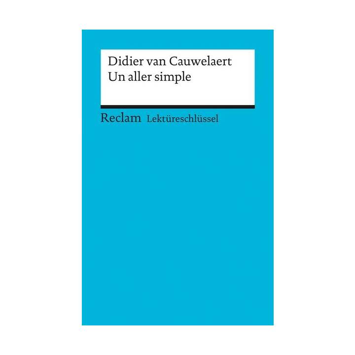 Lektüreschlüssel zu Didier van Cauwelaert: Un aller simple
