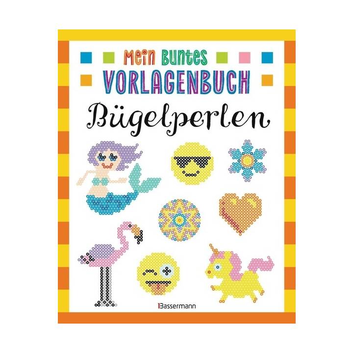 Mein buntes Vorlagenbuch - Bügelperlen. Über 200 Motive