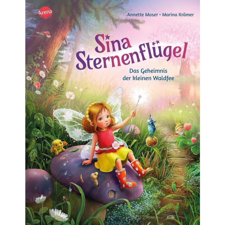 Sina Sternenflügel (1). Das Geheimnis der kleinen Waldfee. Ein Bilderbuch über das Bewahren der Natur und die besonderen Begabungen in jedem von uns, zum Vorlesen für Kinder ab 4 Jahren