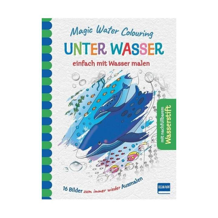 ULLMANN MEDIEN Magic Water Colouring - Unter Wasser Wassermalen