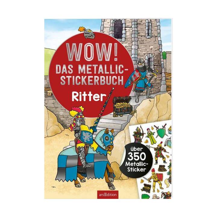 WOW! Das Metallic-Stickerbuch - Ritter