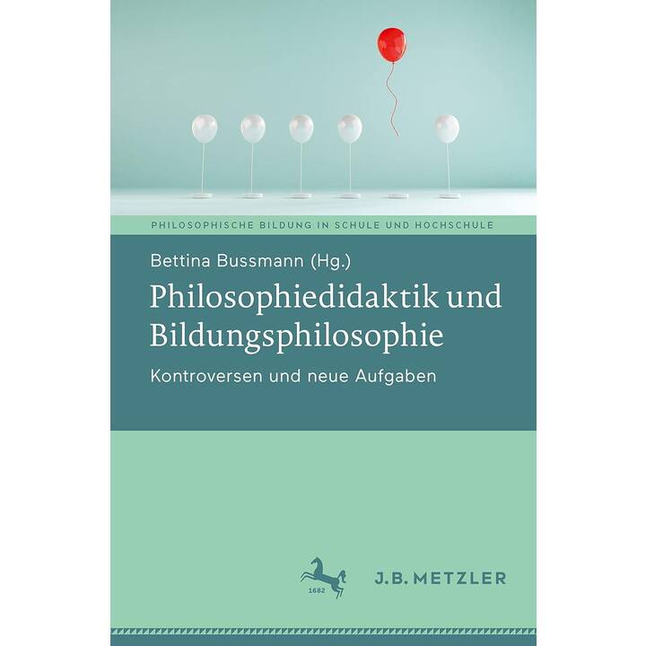 Philosophiedidaktik und Bildungsphilosophie