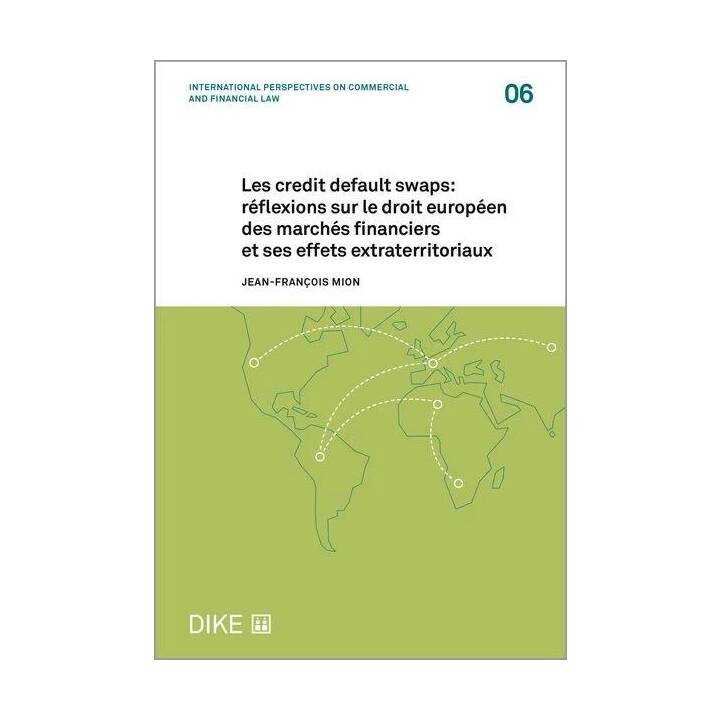 Les credit default swaps: réflexions sur le droit européen des marchés financiers et ses effets extraterritoriaux