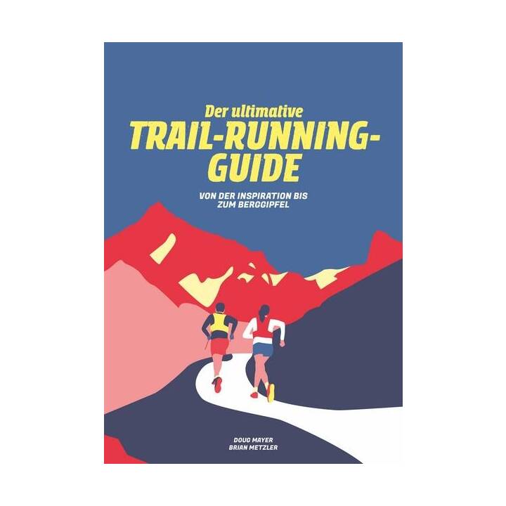 Der Ultimative Trail-Running-Guide