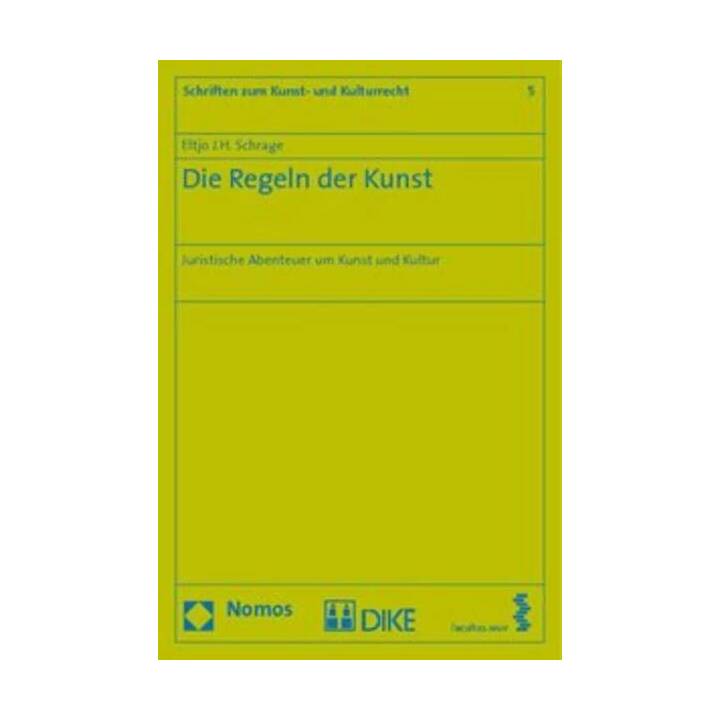 Schrage, Die Regeln der Kunst. Juristische Abenteuer um Kunst und Kultur