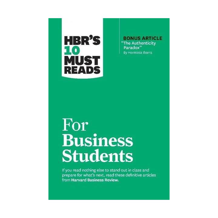 HBR's 10 Must Reads for Business Students (with bonus article "The Authenticity Paradox" by Herminia Ibarra)