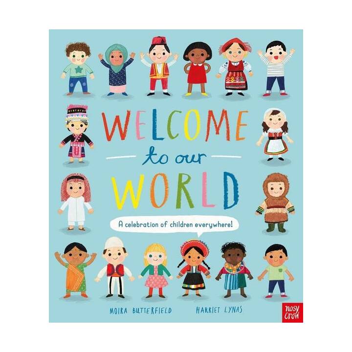 Welcome to Our World. A Celebration of Children Everywhere!