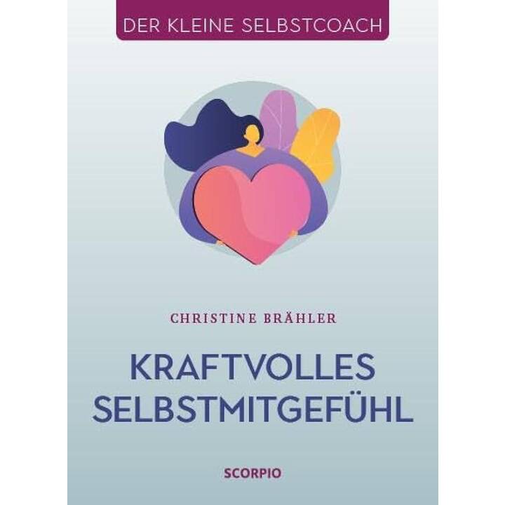 Kraftvolles Selbstmitgefühl